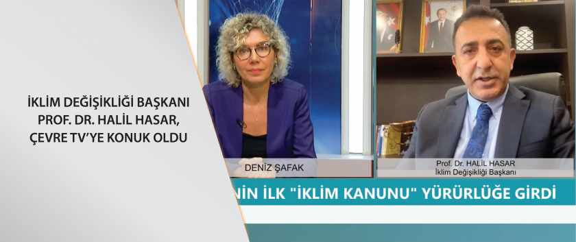 İklim Değişikliği Başkanı Hasar, Çevre TV’ye konuk oldu