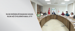 İklim Değişikliği Başkanı Hasar, İklim Ağı üyelerini kabul etti