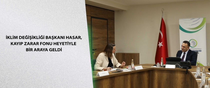 İklim Değişikliği Başkanı Hasar, Kayıp Zarar Fonu heyetiyle bir araya geldi