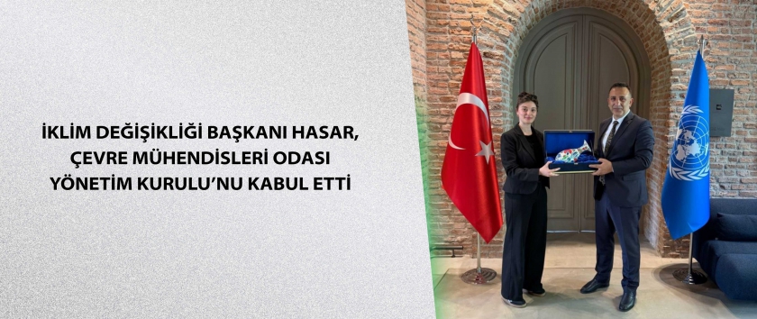 İklim Değişikliği Başkanı Hasar, Çevre Mühendisleri Odası Yönetim Kurulu’nu Kabul Etti