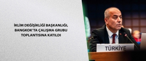 İklim Değişikliği Başkanlığı, Bangkok’ta çalışma grubu toplantısına katıldı