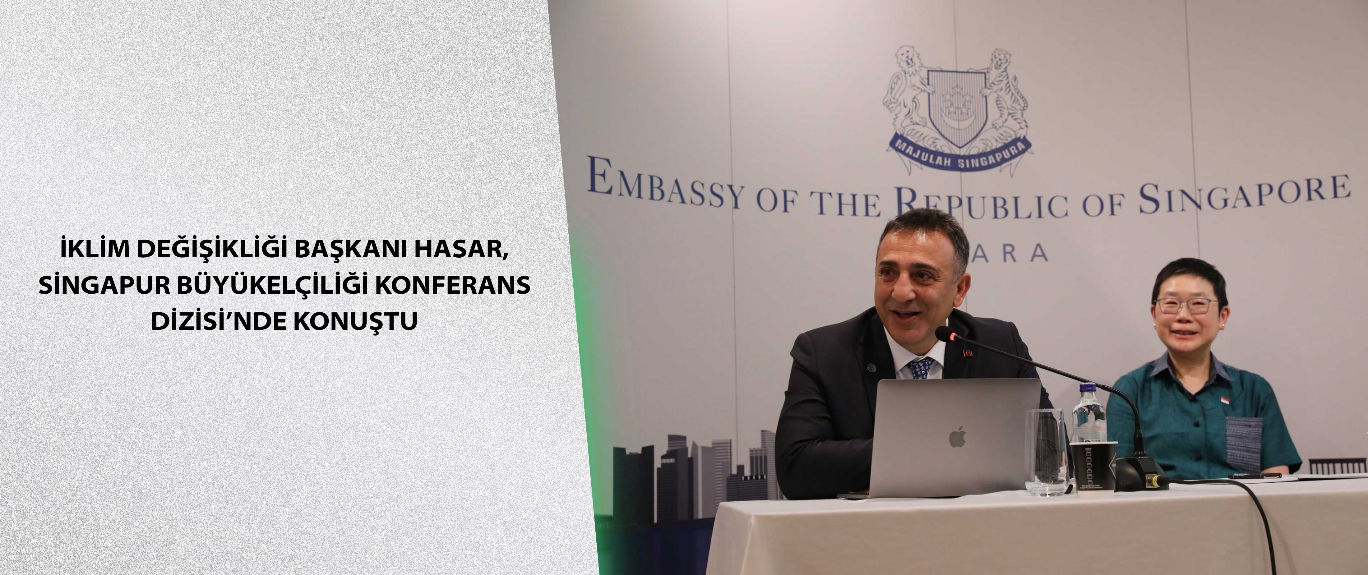 İklim Değişikliği Başkanı Hasar, Singapur Büyükelçiliği Konferans Dizisi’nde Konuştu