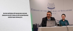 İklim Değişikliği Başkanı Hasar, Singapur Büyükelçiliği Konferans Dizisi’nde Konuştu