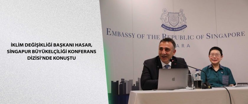 İklim Değişikliği Başkanı Hasar, Singapur Büyükelçiliği Konferans Dizisi’nde Konuştu