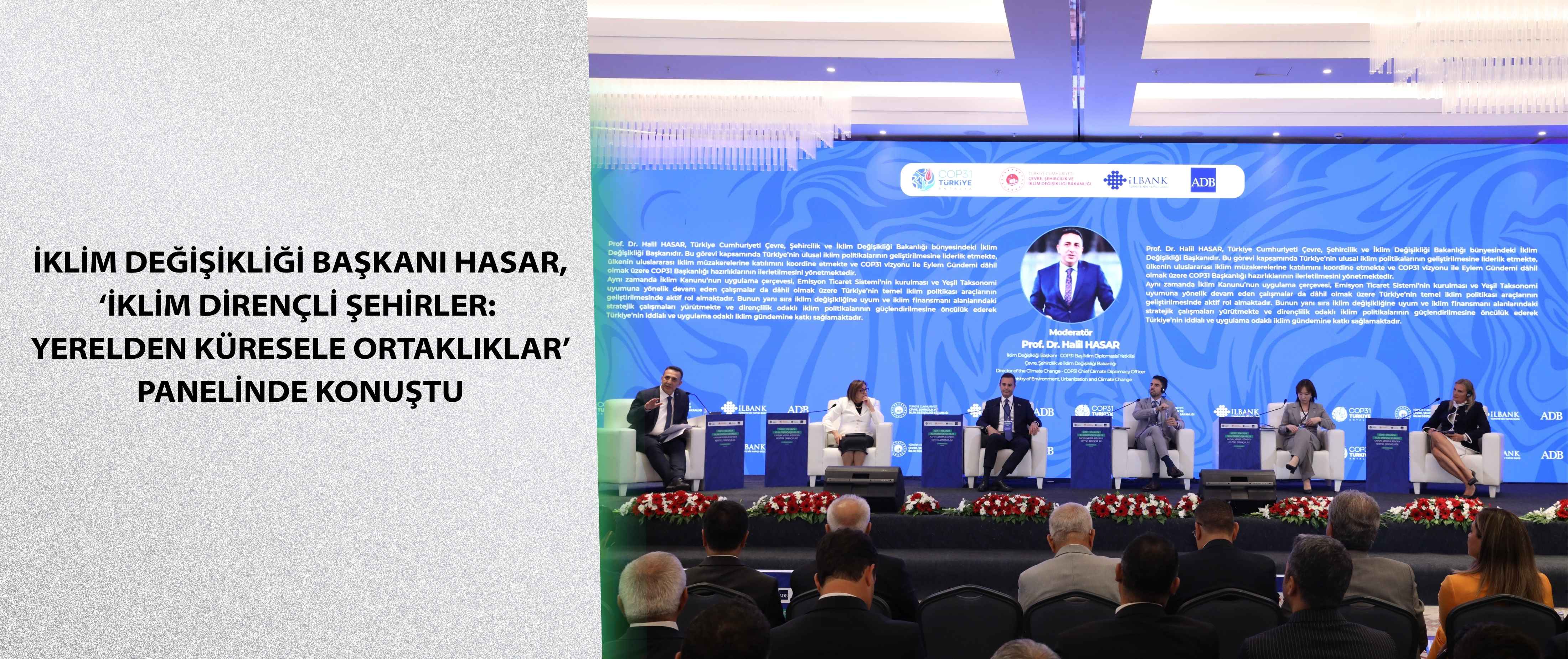 İKlim Değişikliği Başkanı Hasar, ‘İklim Dirençli Şehirler: Yerelden Küresele Ortaklıklar’ panelinde konuştu