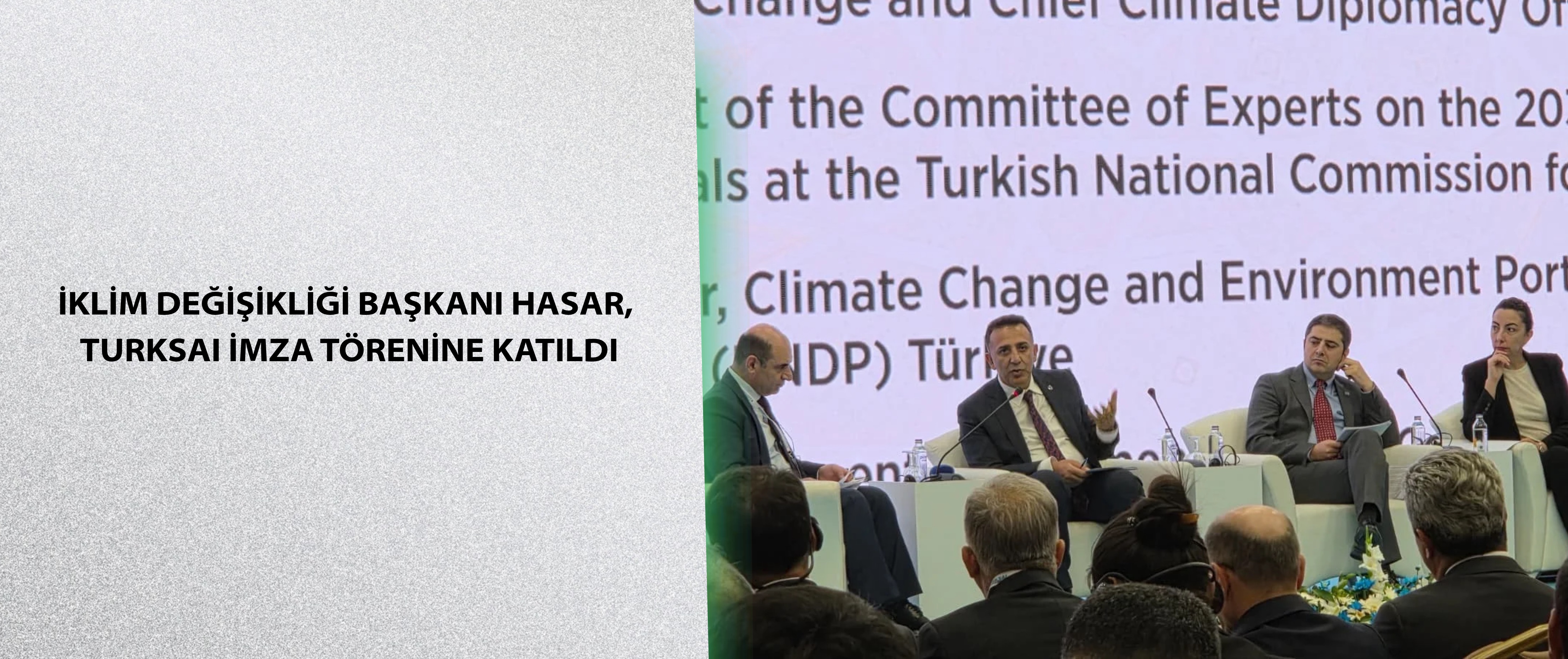 İklim Değişikliği Başkanı Hasar, TURKSAI imza törenine katıldı