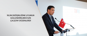 İklim Değişikliğine uyumun güçlendirilmesi için çalıştay düzenlendi