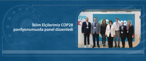 İklim Elçilerimiz COP28 pavilyonumuzda panel düzenledi