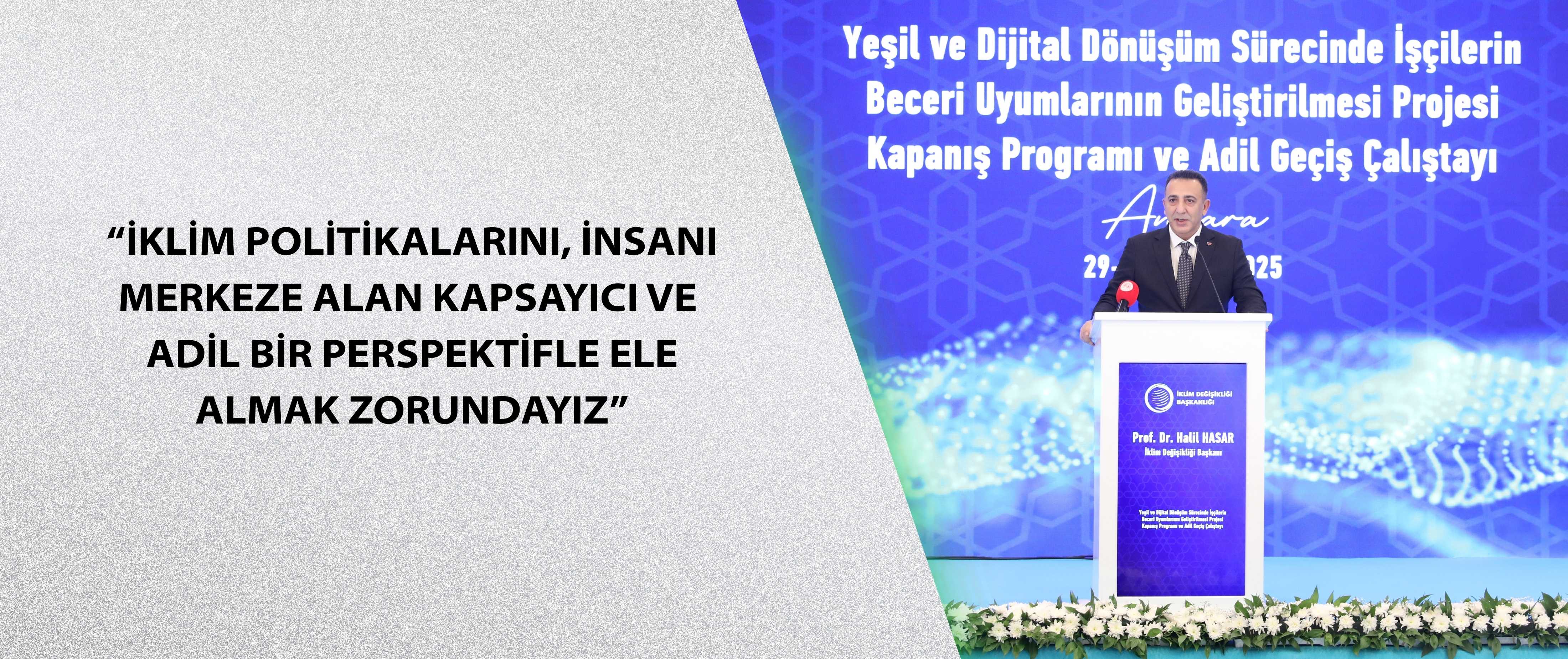 “İklim politikalarını, insanı merkeze alan kapsayıcı ve adil bir perspektifle ele almak zorundayız”