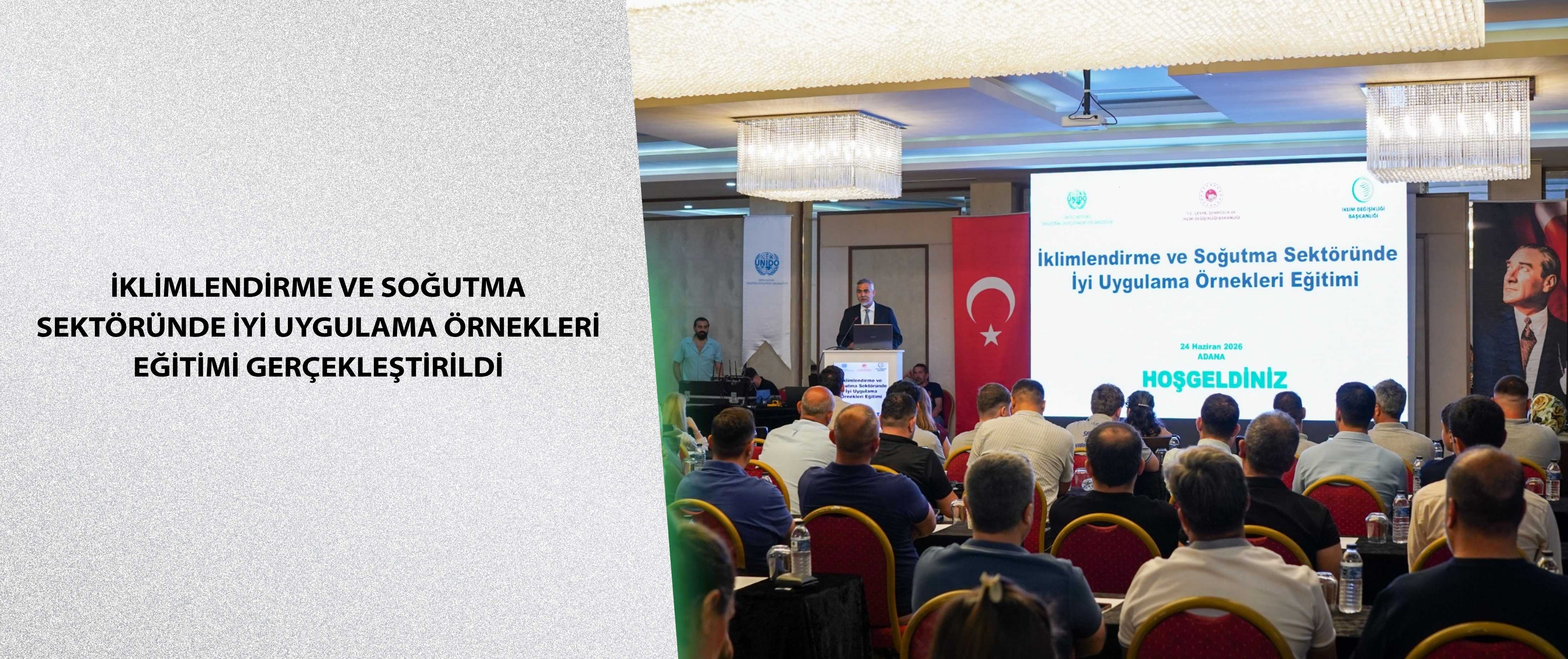İklimlendirme ve Soğutma Sektöründe İyi Uygulama Örnekleri Eğitimi Gerçekleştirildi
