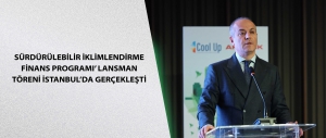 ‘Sürdürülebilir İklimlendirme Finans Programı’ lansman töreni İstanbul’da gerçekleşti