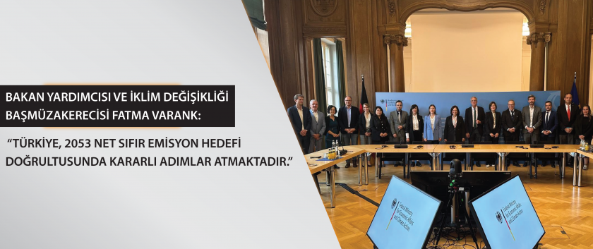 Türk - Alman İklim ve Çevre Yürütme Kurulu Toplantısı Berlin’de gerçekleştirildi