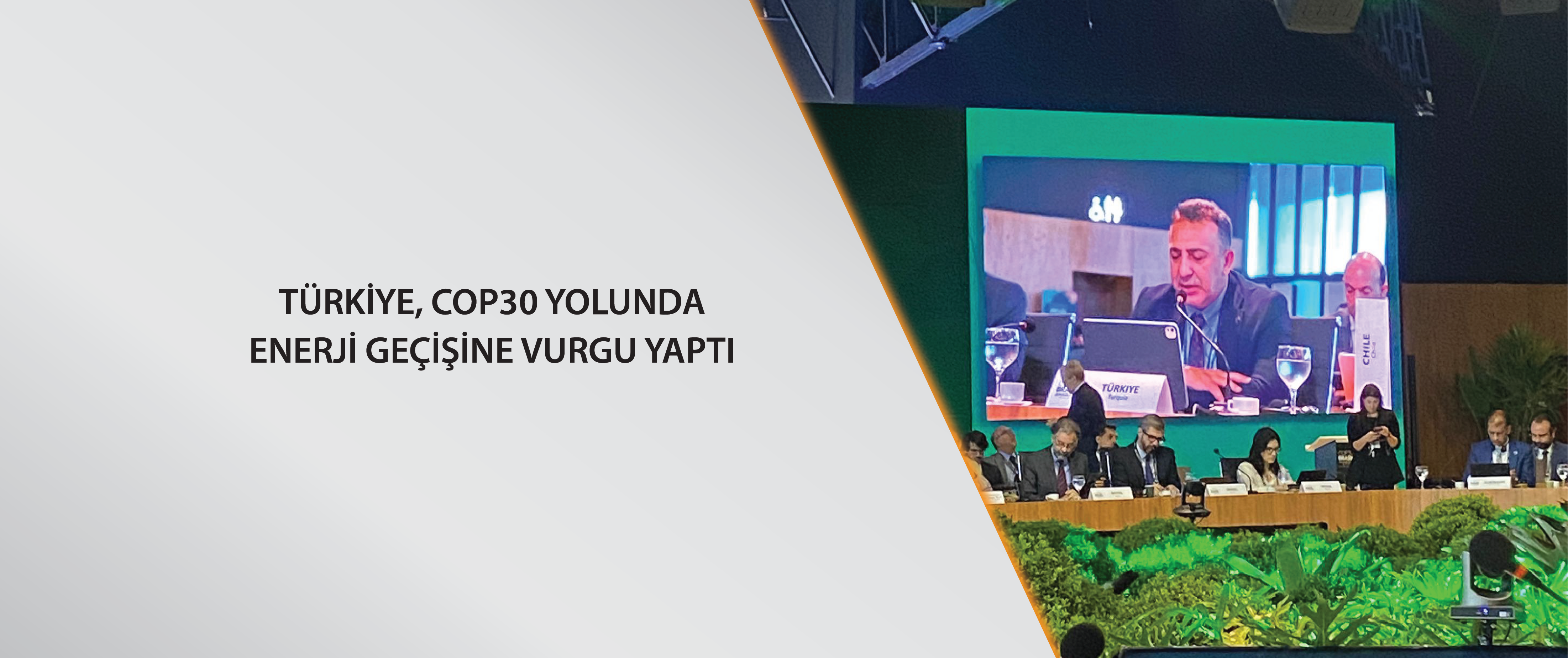 Türkiye, COP30 Yolunda Enerji Geçişine Vurgu Yaptı