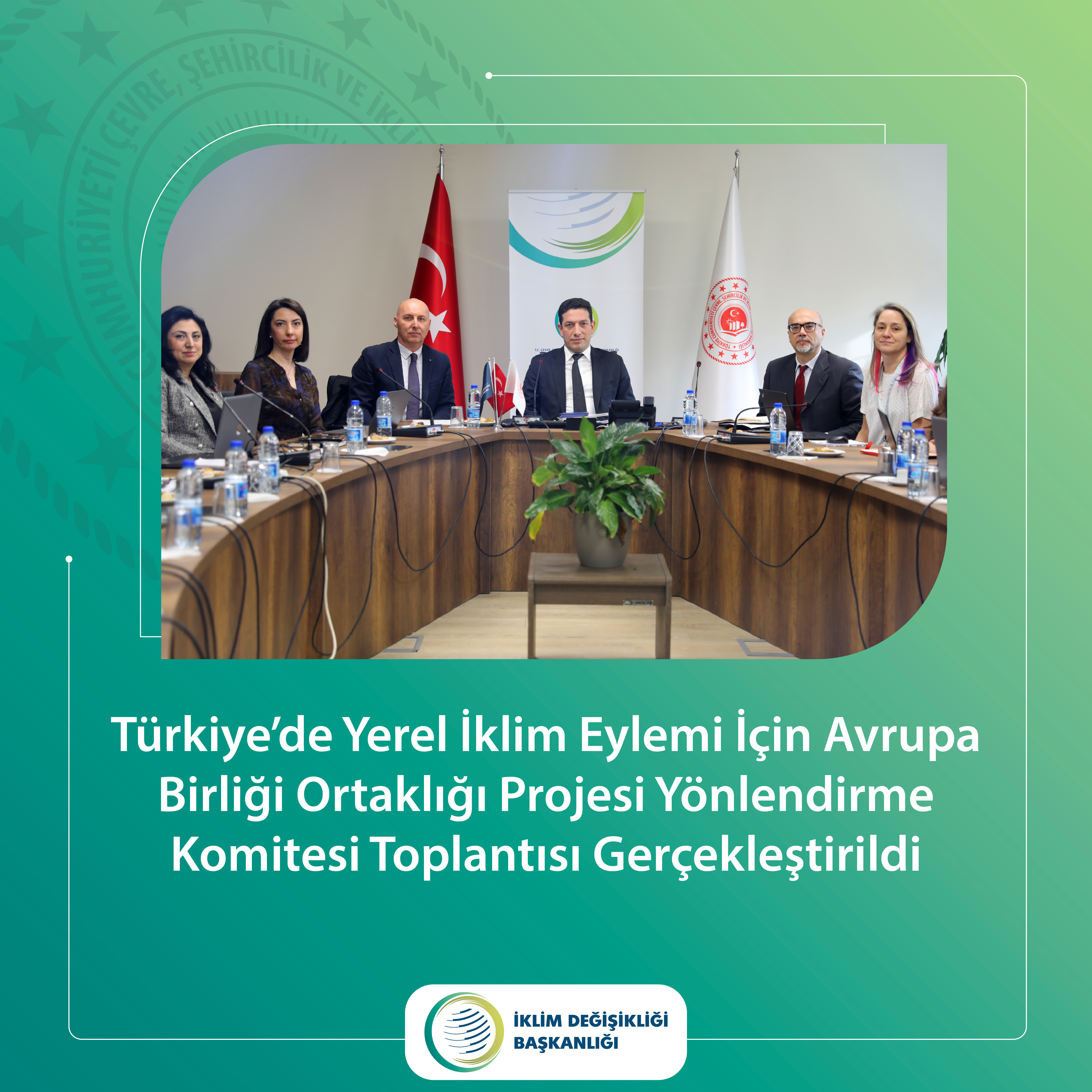 Türkiye’de Yerel İklim Eylemi İçin Avrupa Birliği Ortaklığı Projesi Yönlendirme Komitesi Toplantısı Gerçekleştirildi