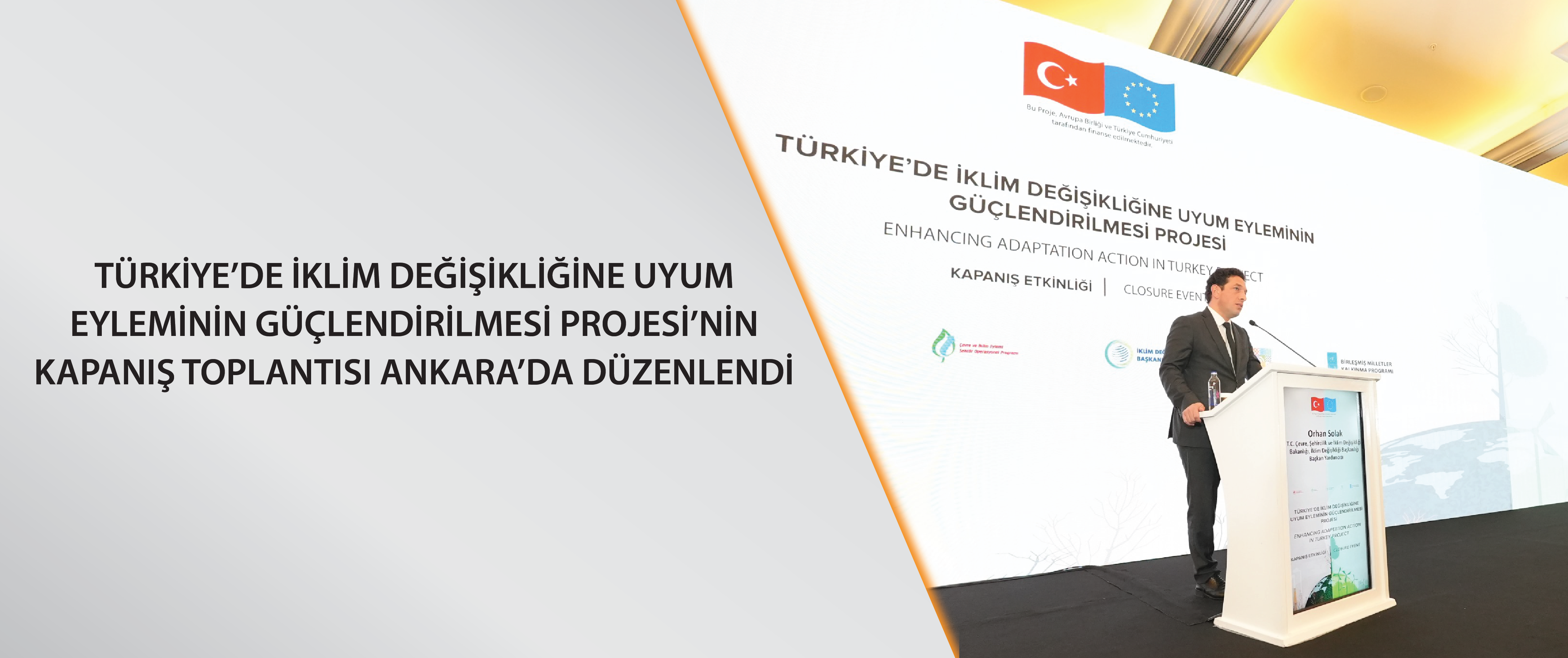 Türkiye’de İklim Değişikliğine Uyum Eyleminin Güçlendirilmesi Projesi’nin kapanış toplantısı Ankara’da düzenlendi