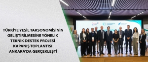 Türkiye Yeşil Taksonomisinin Geliştirilmesine Yönelik Teknik Destek Projesi Kapanış Toplantısı Ankara’da Gerçekleşti
