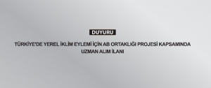 Türkiye'de Yerel İklim Eylemi İçin AB Ortaklığı Projesi Kapsamında Uzman Alımı Duyurusu