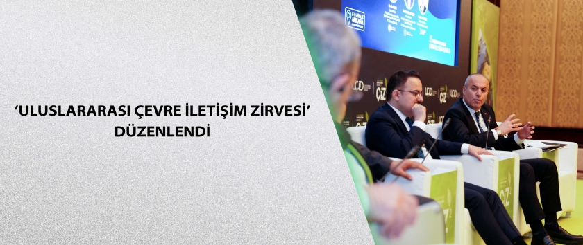 ‘Uluslararası Çevre İletişim Zirvesi’ düzenlendi