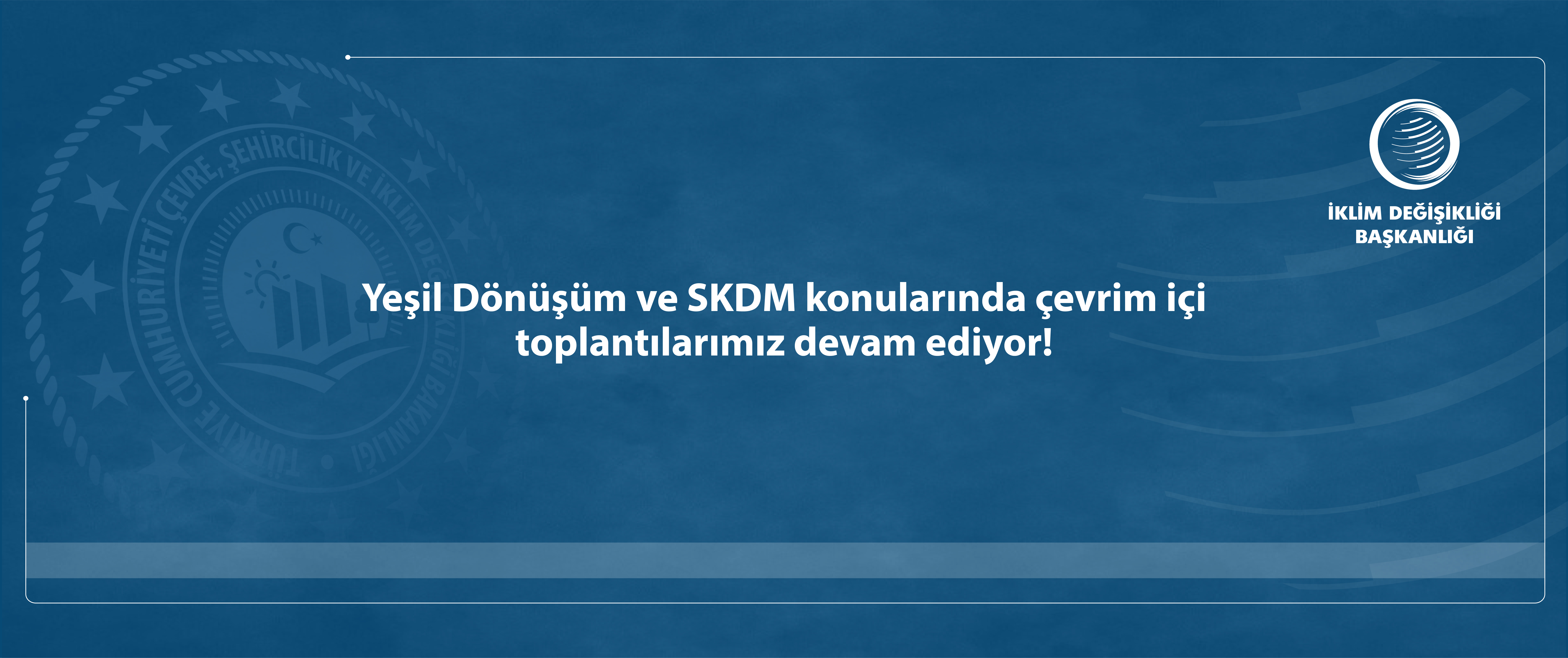 Yeşil Dönüşüm ve SKDM konularında çevrim içi toplantılarımız  devam ediyor!